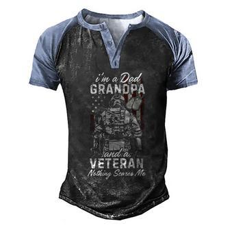 Im A Dad Grandpa And A Veteran Nothing Scares Me Usa Flag 4Th Of July Men's Henley Shirt Raglan Sleeve 3D Print T-shirt - Thegiftio UK