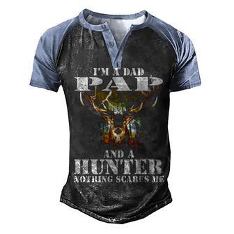 Im A Dad Pap And A Hunter Nothing Scares Me Hunting Gift Men's Henley Shirt Raglan Sleeve 3D Print T-shirt - Thegiftio UK