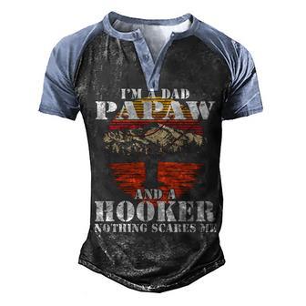 Im A Dad Papaw And A Hooker Nothing Scares Me Fishing Gift Men's Henley Shirt Raglan Sleeve 3D Print T-shirt - Thegiftio UK