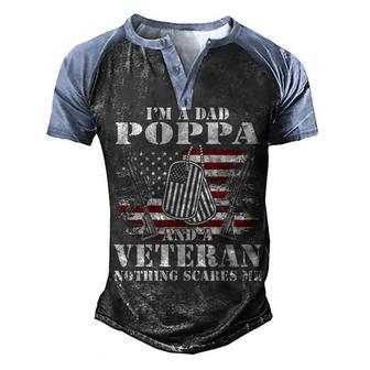 Im A Dad Poppa And A Veteran Nothing Scares Me Men's Henley Shirt Raglan Sleeve 3D Print T-shirt - Thegiftio UK
