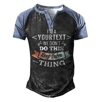 Im A Mama We Dont Do This Keep Calm Thing Dark Men's Henley Shirt Raglan Sleeve 3D Print T-shirt - Thegiftio UK