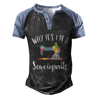 Im A Sewciopath Gift Funny Sewing Lover Gift Idea Gift Graphic Design Printed Casual Daily Basic Men's Henley Shirt Raglan Sleeve 3D Print T-shirt - Thegiftio UK