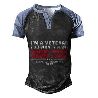Im A Veteran I Do What I Want Veteran Day Army Graphic Design Printed Casual Daily Basic Men's Henley Shirt Raglan Sleeve 3D Print T-shirt - Thegiftio UK