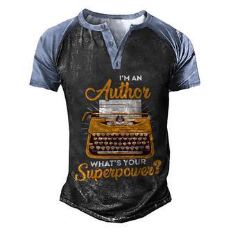 Im An Author Whats Your Superpower Funny Writer Author Men's Henley Shirt Raglan Sleeve 3D Print T-shirt - Thegiftio UK