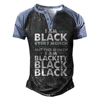 Im Black Every Month But This Month Blackity Black Gift Men's Henley Shirt Raglan Sleeve 3D Print T-shirt - Thegiftio UK