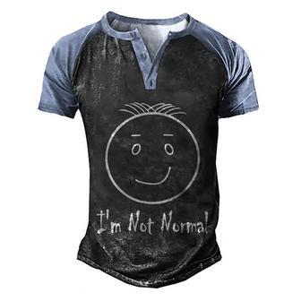 Im Not Normal Funny Antisocial Men's Henley Shirt Raglan Sleeve 3D Print T-shirt - Thegiftio UK