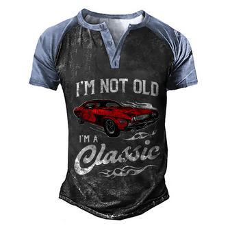 Im Not Old Im A Classic 1970S Muscle Car Lover Gift Tshirt Graphic Design Printed Casual Daily Basic Men's Henley Shirt Raglan Sleeve 3D Print T-shirt - Thegiftio UK
