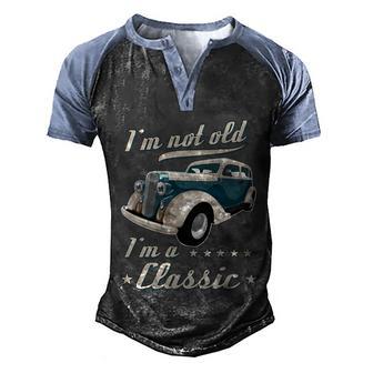 Im Not Old Im A Classic Retro Car Grandma Grandpa Birthday Cute Gift Men's Henley Shirt Raglan Sleeve 3D Print T-shirt - Thegiftio UK