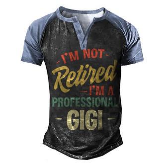 Im Not Retired Im A Professional Gigi Men's Henley Shirt Raglan Sleeve 3D Print T-shirt - Thegiftio UK