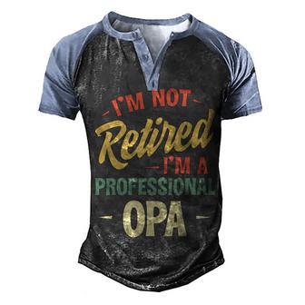 Im Not Retired Im A Professional Opa Men's Henley Shirt Raglan Sleeve 3D Print T-shirt - Thegiftio UK