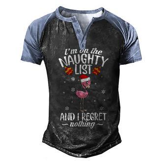 Im On The Naughty List And I Regret Nothing Men's Henley Shirt Raglan Sleeve 3D Print T-shirt - Thegiftio UK