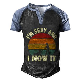 Im Sexy And I Mow It Graphic Design Printed Casual Daily Basic Men's Henley Shirt Raglan Sleeve 3D Print T-shirt - Thegiftio UK
