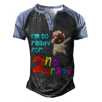 Im So Ready For 2Nd Grade Dabbing Pug Men's Henley Shirt Raglan Sleeve 3D Print T-shirt - Thegiftio UK
