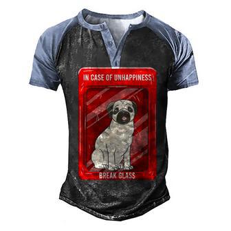 In Case Of Unhappiness Break Glass Pug Sayings Graphic Design Printed Casual Daily Basic Men's Henley Shirt Raglan Sleeve 3D Print T-shirt - Thegiftio UK