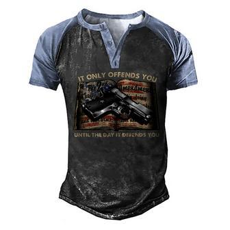 It Only Offends You Until The Day It Defends You Graphic Design Printed Casual Daily Basic Men's Henley Shirt Raglan Sleeve 3D Print T-shirt - Thegiftio UK