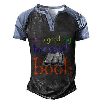 Its A Good Day To Read A Book Bookworm Book Lovers Great Gift Graphic Design Printed Casual Daily Basic Men's Henley Shirt Raglan Sleeve 3D Print T-shirt - Thegiftio UK