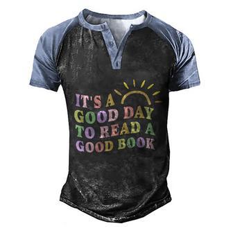 Its A Good Day To Read A Good Book Book Lovers Bookworm Meaningful Gift Men's Henley Shirt Raglan Sleeve 3D Print T-shirt - Thegiftio UK