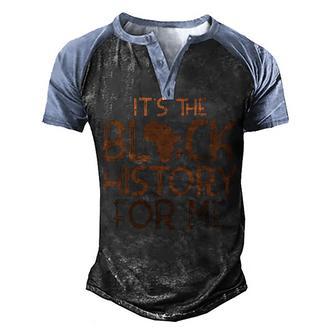 Its Black History For Me African Pride Bhm Men Women Kids V2 Men's Henley Shirt Raglan Sleeve 3D Print T-shirt - Thegiftio UK