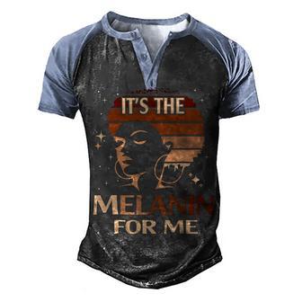 Its The Melanin For Me Melanated Black History Month Pride Men's Henley Shirt Raglan Sleeve 3D Print T-shirt - Thegiftio UK