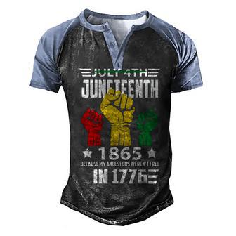 July 4Th Juneteenth 1865 Because My Ancestors Weren’T Free V2 Men's Henley Shirt Raglan Sleeve 3D Print T-shirt - Thegiftio UK