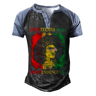 Juneteenth Is My Independence Day Black Girl Magic Men's Henley Shirt Raglan Sleeve 3D Print T-shirt - Thegiftio UK