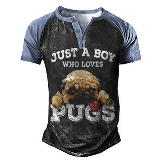 Just A Boy Who Loves Pugs 3 Men's Henley Shirt Raglan Sleeve 3D Print T-shirt - Thegiftio UK