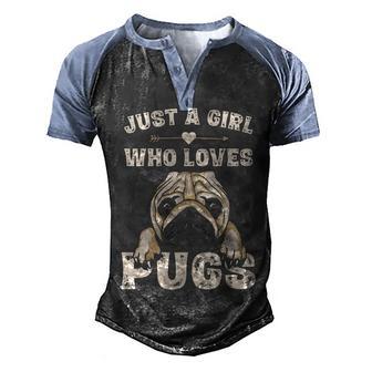 Just A Girl Who Loves Pugs 3 Men's Henley Shirt Raglan Sleeve 3D Print T-shirt - Thegiftio UK