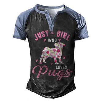 Just A Girl Who Loves Pugs 7 Men's Henley Shirt Raglan Sleeve 3D Print T-shirt - Thegiftio UK