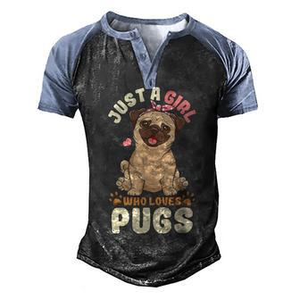 Just A Girl Who Loves Pugs 9 Men's Henley Shirt Raglan Sleeve 3D Print T-shirt - Thegiftio UK