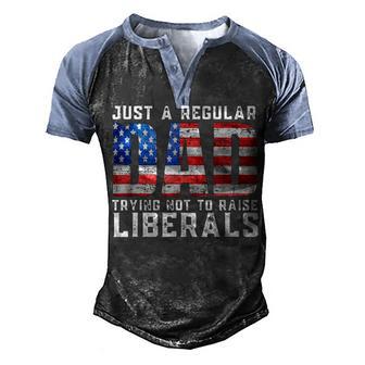 Just A Regular Dad Trying Not To Raise Liberals Graphic Design Printed Casual Daily Basic Men's Henley Shirt Raglan Sleeve 3D Print T-shirt - Thegiftio UK
