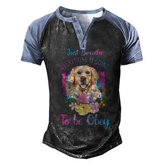 Just Breathe Everything Is Going To Be Dog T Men's Henley Shirt Raglan Sleeve 3D Print T-shirt - Thegiftio UK