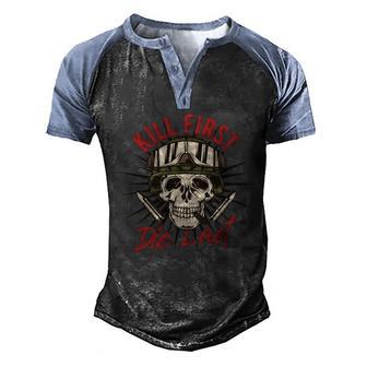 Kill First Die Last Graphic Design Printed Casual Daily Basic Men's Henley Shirt Raglan Sleeve 3D Print T-shirt - Thegiftio UK