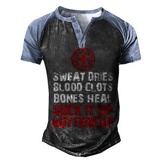 Knight Templar - Sweat Dries Blood Clots Bones Heal Suck It Up Buttercup Men's Henley Shirt Raglan Sleeve 3D Print T-shirt - Thegiftio UK