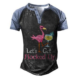 Lets Get Flocked Up Flockers Flamingo Tripical Bird 1 Men's Henley Shirt Raglan Sleeve 3D Print T-shirt - Thegiftio UK