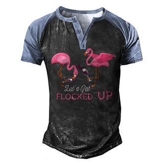 Lets Get Flocked Up Funny Flamingo Wine Drinking Product Men's Henley Shirt Raglan Sleeve 3D Print T-shirt - Thegiftio UK