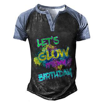 Lets Glow Its My Birthday Glow Party 80S Costume Party Gift Men's Henley Shirt Raglan Sleeve 3D Print T-shirt - Thegiftio UK