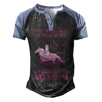 Life Isnt Waiting For The Storm To Pass Horse Girl Men's Henley Shirt Raglan Sleeve 3D Print T-shirt - Thegiftio UK