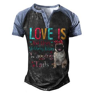 Love Is Wet Noses Slobbery Kisses Wagging Tails Pug Lover Men's Henley Shirt Raglan Sleeve 3D Print T-shirt - Thegiftio UK