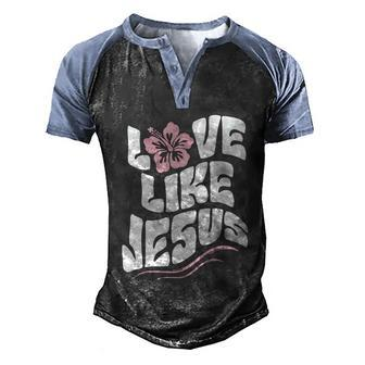 Love Like Jesus Religious God Christian Words Cool Gift Men's Henley Shirt Raglan Sleeve 3D Print T-shirt - Monsterry UK