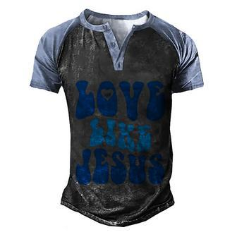 Love Like Jesus Religious God Christian Words Cute Gift Men's Henley Shirt Raglan Sleeve 3D Print T-shirt - Monsterry