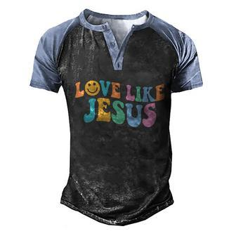 Love Like Jesus Religious God Christian Words Gift Men's Henley Shirt Raglan Sleeve 3D Print T-shirt - Monsterry CA
