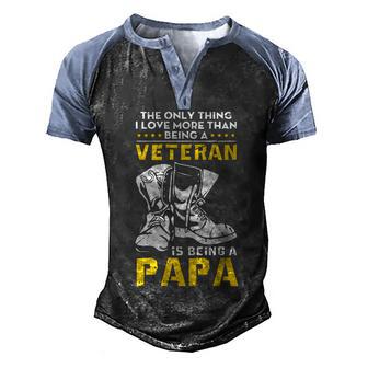 Love More Than Being A Veteran Is Being A Papa Veteran Day Army Graphic Design Printed Casual Daily Basic Men's Henley Shirt Raglan Sleeve 3D Print T-shirt - Thegiftio UK