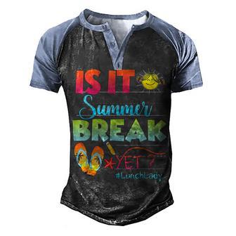 Lunch Lady Is It Summer Break Yet Last Day Of School V2 Men's Henley Shirt Raglan Sleeve 3D Print T-shirt - Thegiftio UK