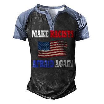 Make Racists Afraid Again Anti Racism Men's Henley Shirt Raglan Sleeve 3D Print T-shirt - Thegiftio UK