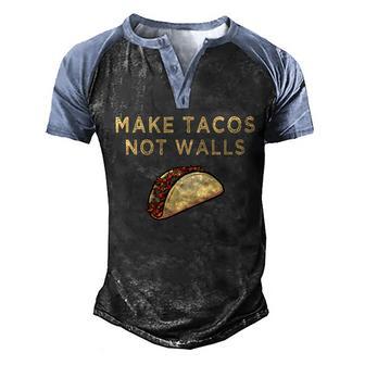Make Tacos Not Walls Graphic Design Printed Casual Daily Basic Men's Henley Shirt Raglan Sleeve 3D Print T-shirt - Thegiftio UK
