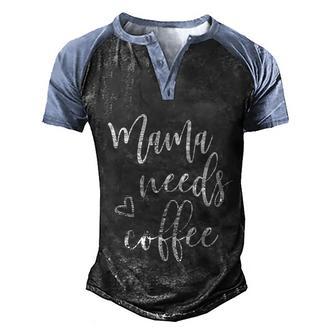 Mama Needs Coffee Funny Mom Mothers Day Christmas Gift Graphic Design Printed Casual Daily Basic Men's Henley Shirt Raglan Sleeve 3D Print T-shirt - Thegiftio UK