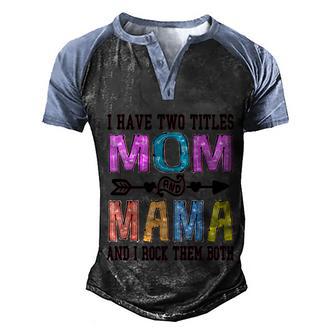 Mama Tshirti Have Two Mom And Mama Happiness Is Being A Mama Graphic Design Printed Casual Daily Basic Men's Henley Shirt Raglan Sleeve 3D Print T-shirt - Thegiftio UK