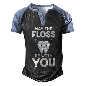 May The Floss Be With You Dentist Dental Assistant Hygienist Gift Graphic Design Printed Casual Daily Basic Men's Henley Shirt Raglan Sleeve 3D Print T-shirt - Thegiftio UK