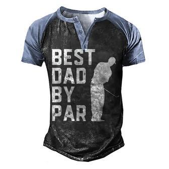 Mens Best Dad By Par Golf Lover Gift For Men Funny Fathers Day Men's Henley Shirt Raglan Sleeve 3D Print T-shirt - Thegiftio UK