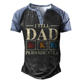Mens Cool Science Dad Joke I Tell Dad Jokes Periodically Men's Henley Shirt Raglan Sleeve 3D Print T-shirt - Thegiftio UK